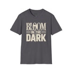 Bloom in the Dark T-Shirt