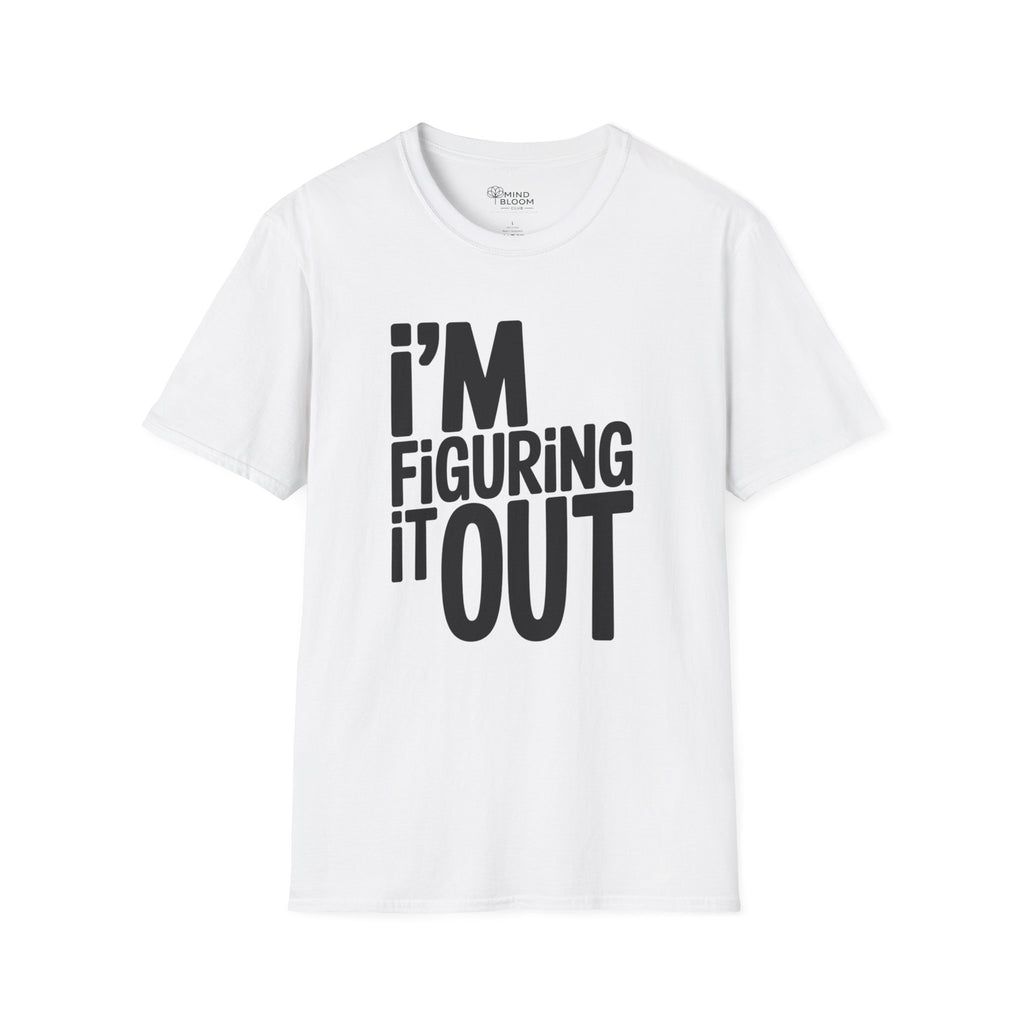 I'm Figuring it Out T-Shirt