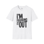 I'm Figuring it Out T-Shirt