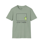 Stop there T-Shirt