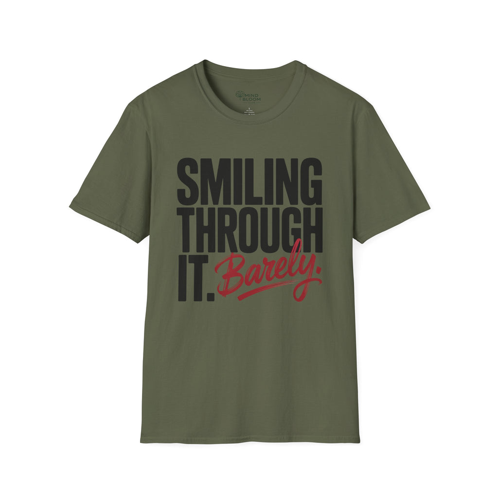 Smiling through it. Barely T-Shirt