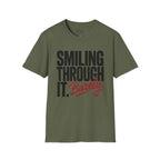 Smiling through it. Barely T-Shirt