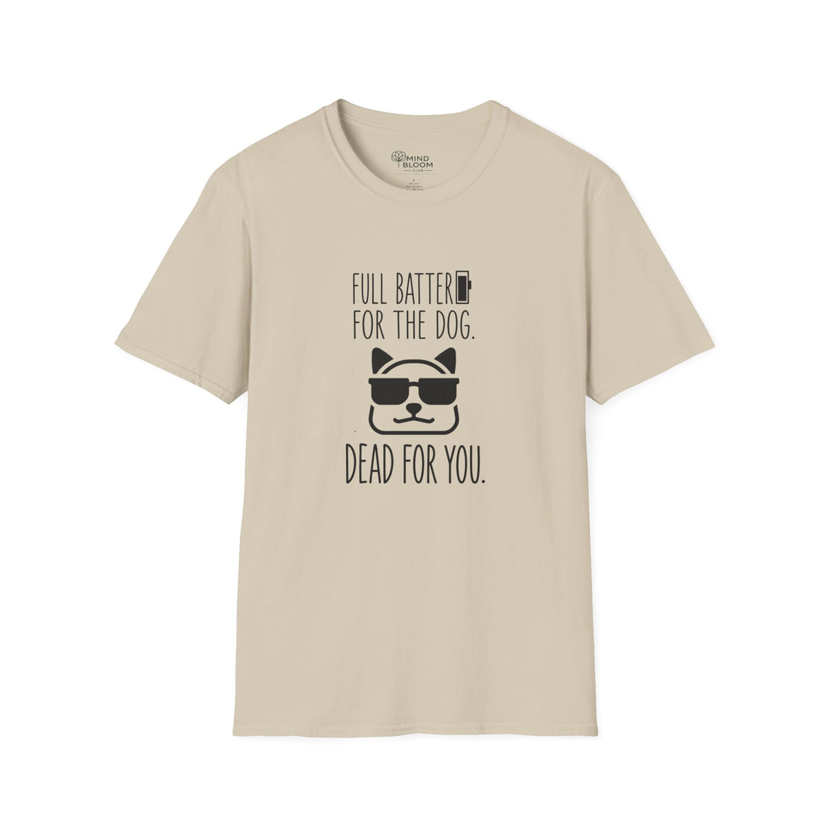 Full Battery For The Dog T-Shirt