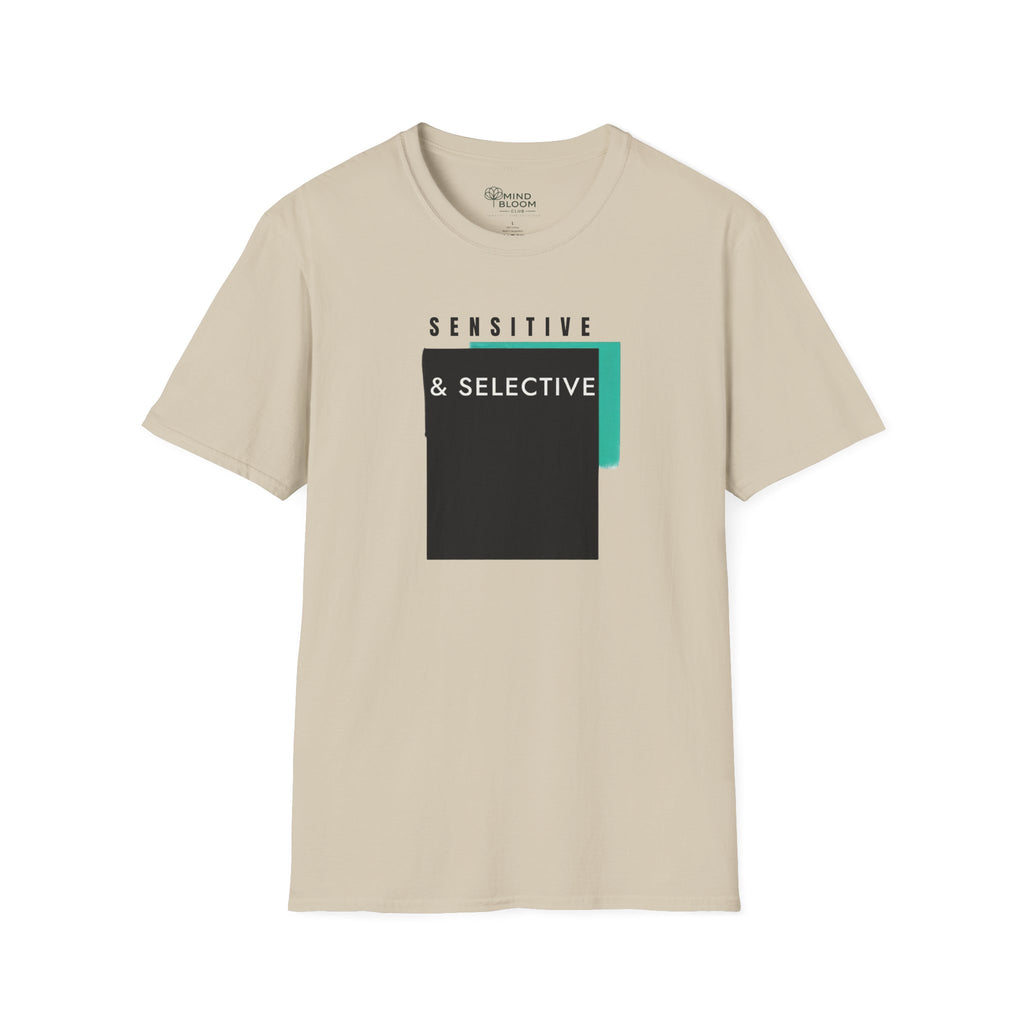 Sensitive & Selective T-Shirt