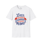 Without My Input T-Shirt
