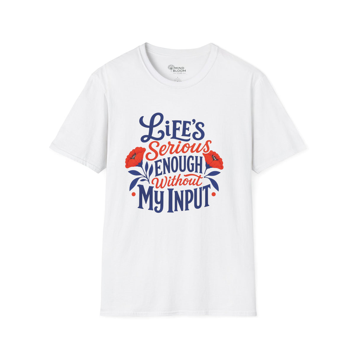 Without My Input T-Shirt