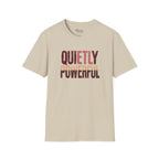 Quietly Powerful T-Shirt