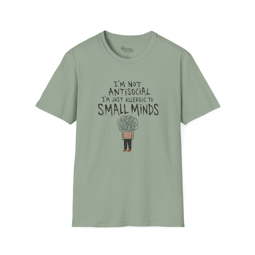 Allergic To Small Minds T-Shirt