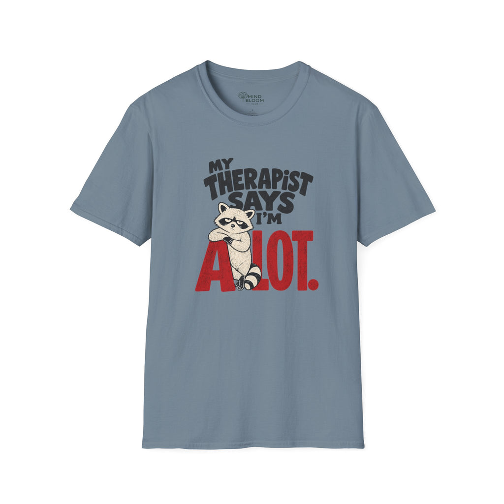 I'm A Lot T-Shirt