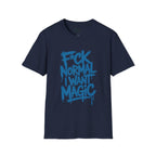 F*ck Normal I Want Magic T-Shirt
