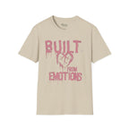 BUILT FROM EMOTIONS T-Shirt