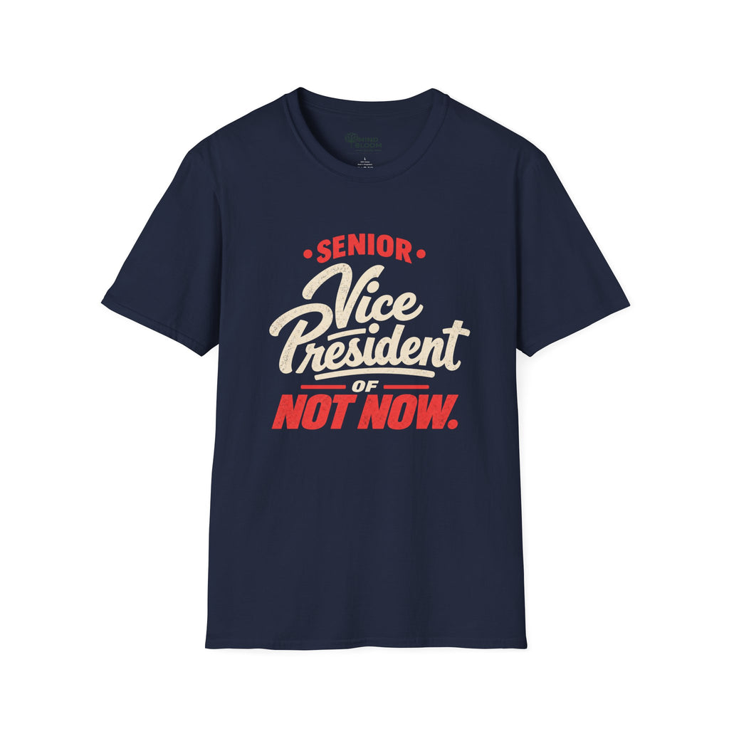 VP of Not Now T-Shirt