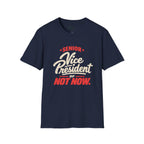 VP of Not Now T-Shirt