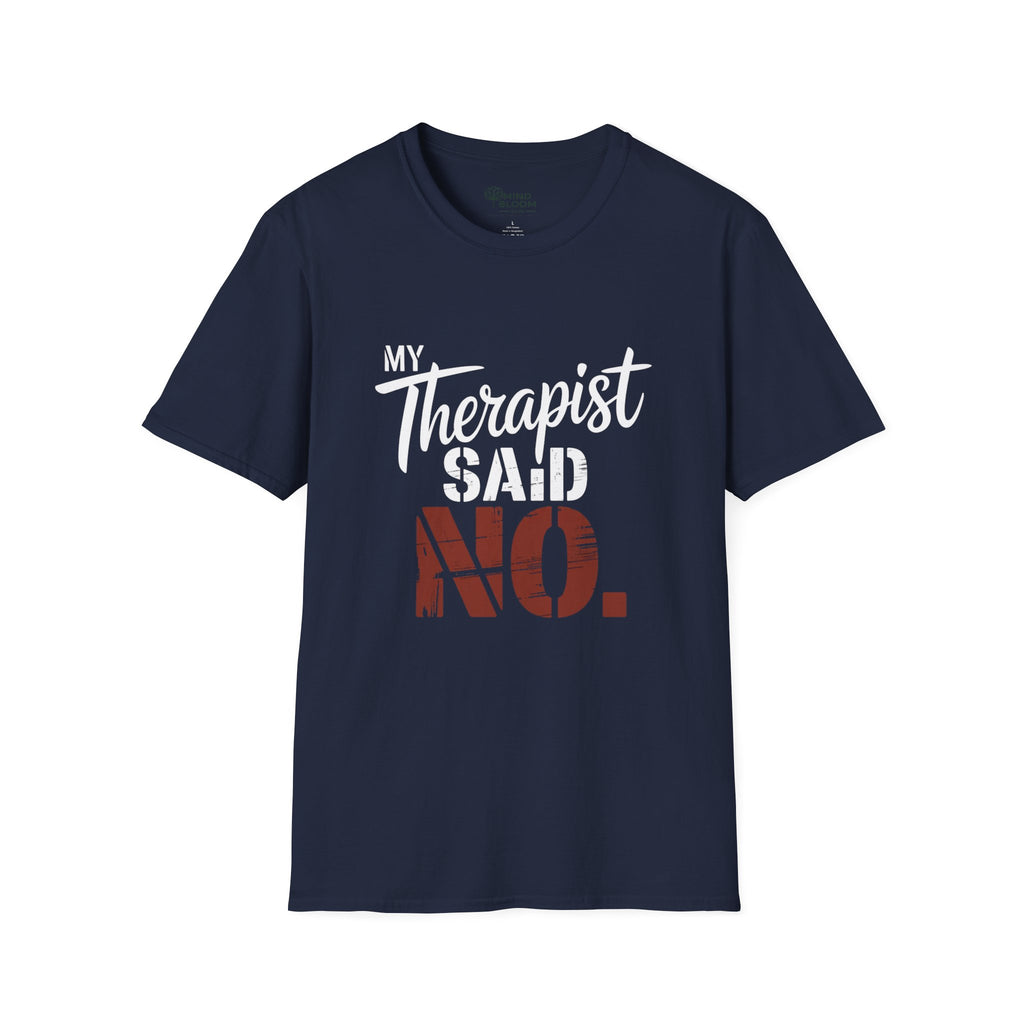 Therapist Said No T-Shirt