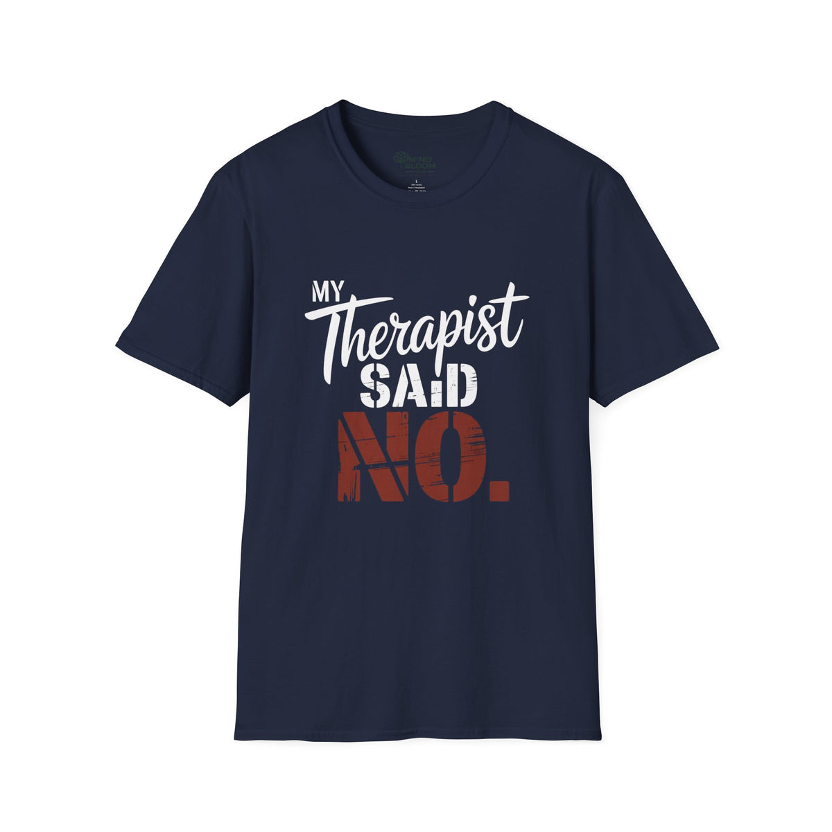 Therapist Said No T-Shirt