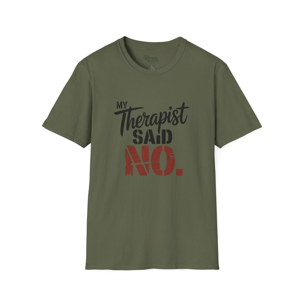 Therapist Said No T-Shirt