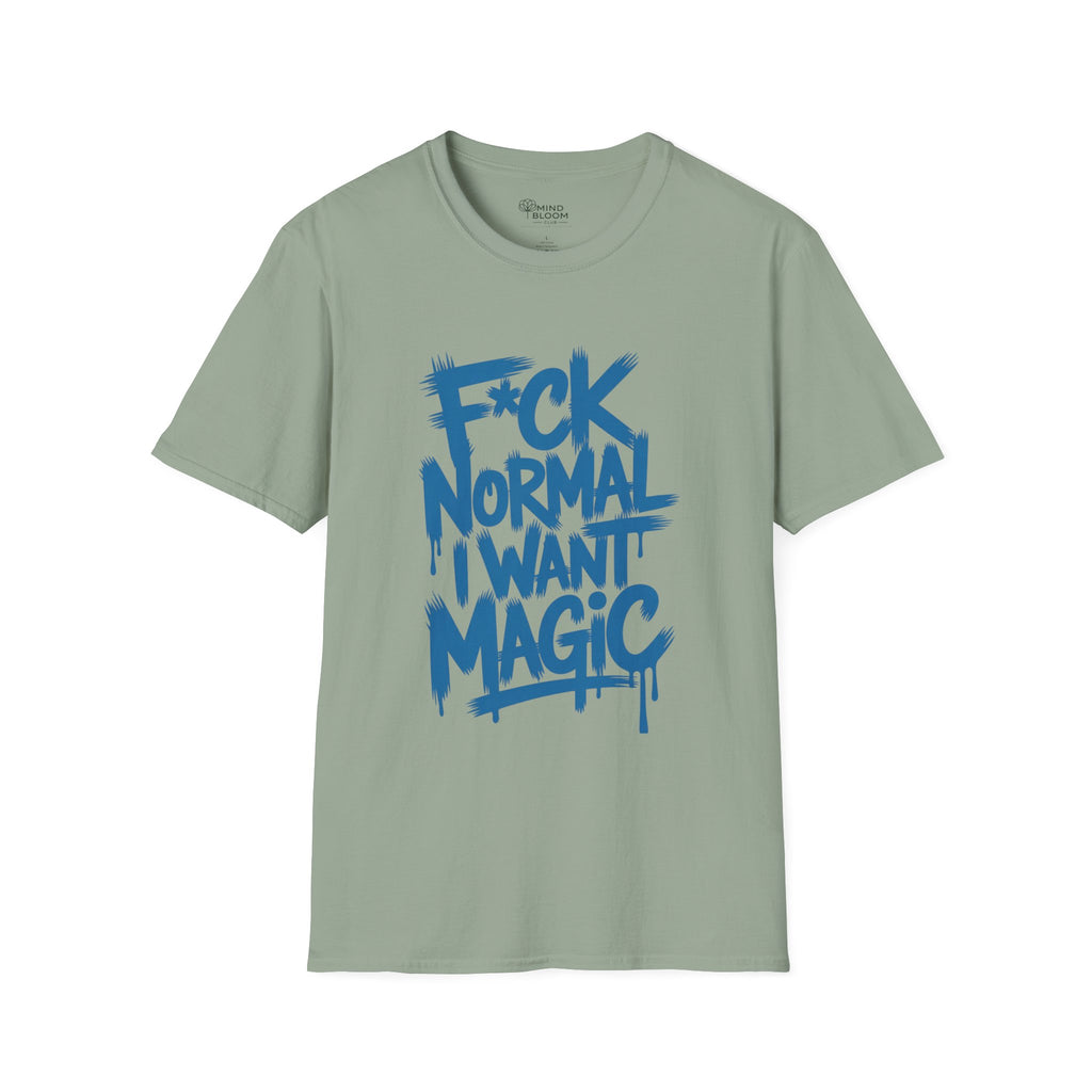 F*ck Normal I Want Magic T-Shirt