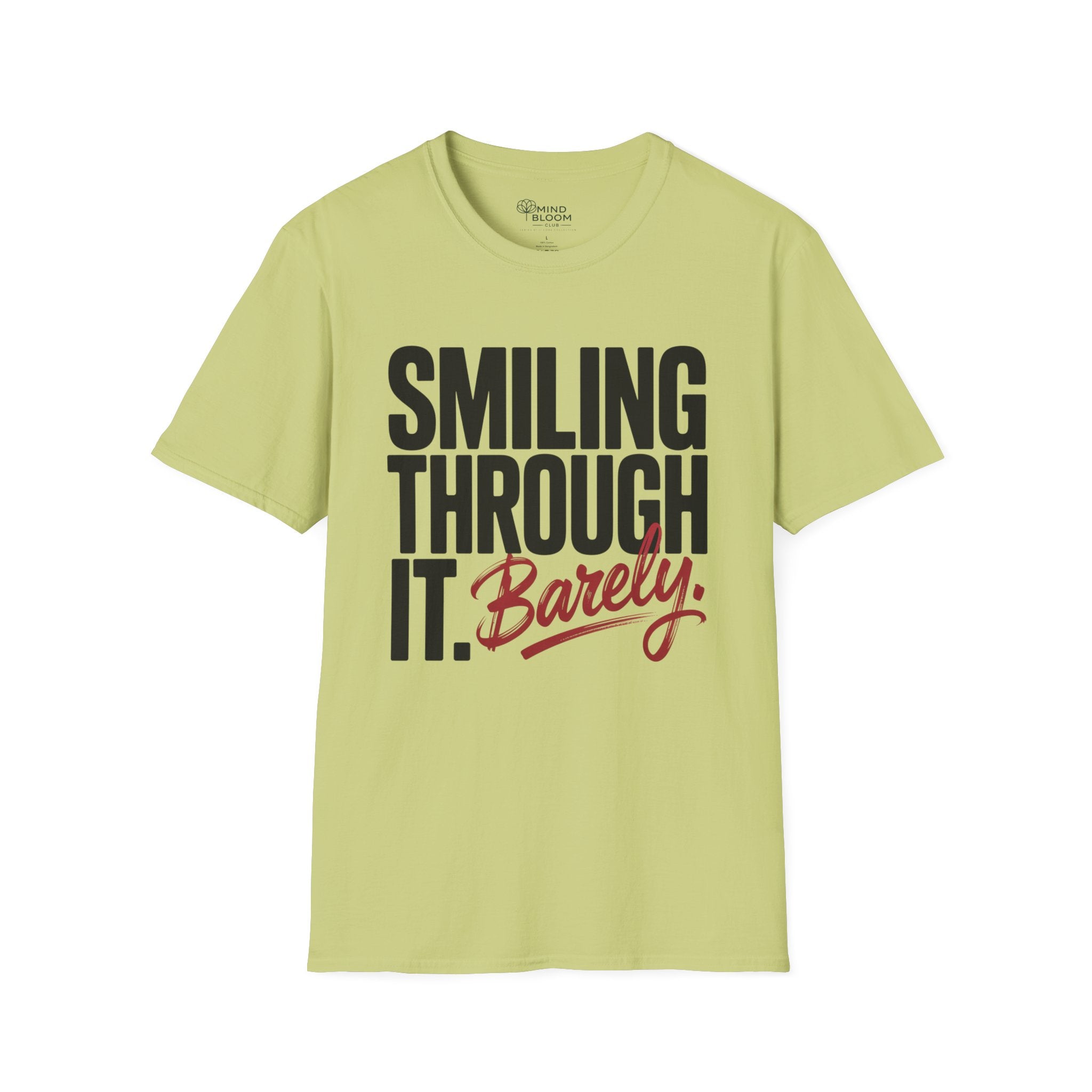 Smiling through it. Barely T-Shirt