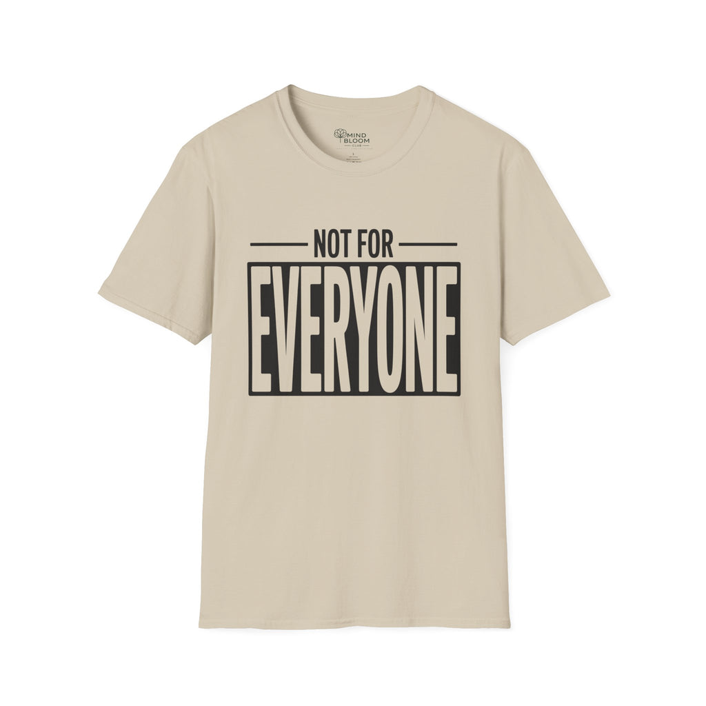 Not for everyone T-Shirt
