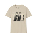Not for everyone T-Shirt