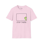 Stop there T-Shirt