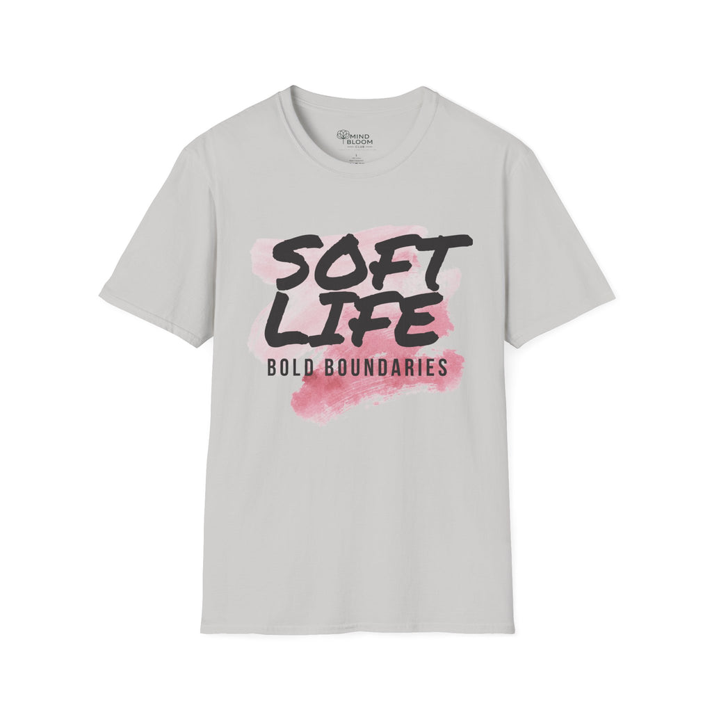 Soft Life, Bold Boundaries T-Shirt