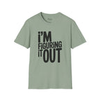 I'm Figuring it Out T-Shirt