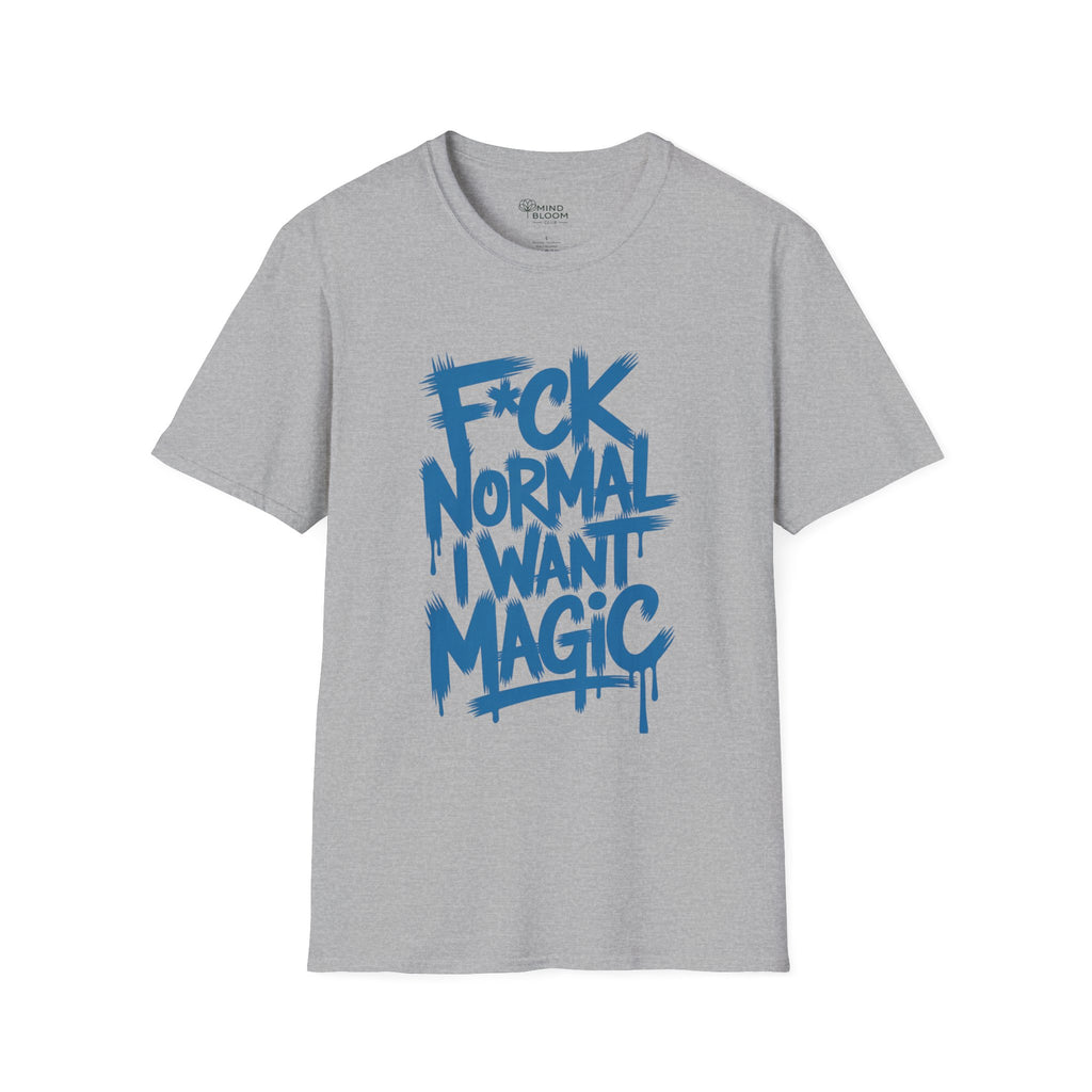 F*ck Normal I Want Magic T-Shirt