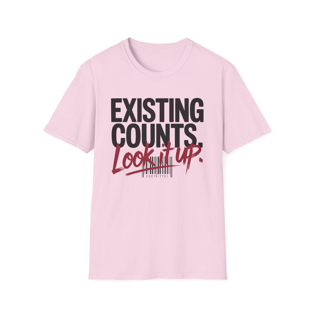 Existing counts. Look it up T-Shirt
