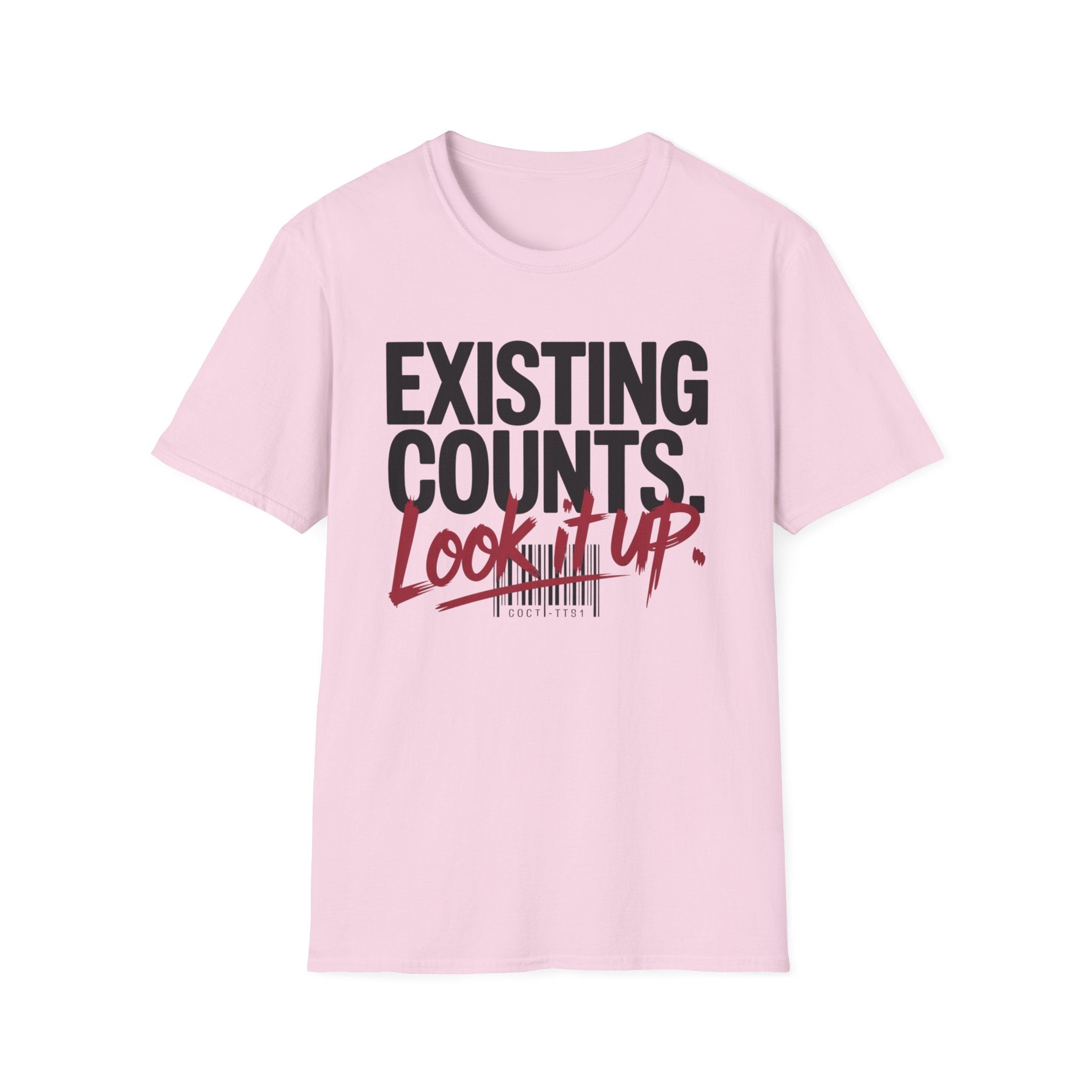 Existing counts. Look it up T-Shirt