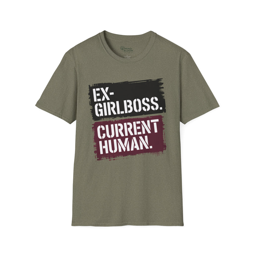 Ex Girlboss. Current Human T-Shirt
