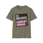 Ex Girlboss. Current Human T-Shirt