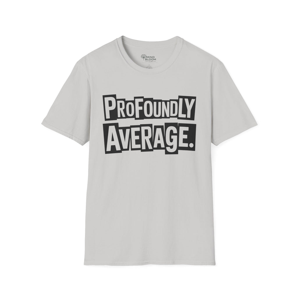 Profoundly Average T-Shirt