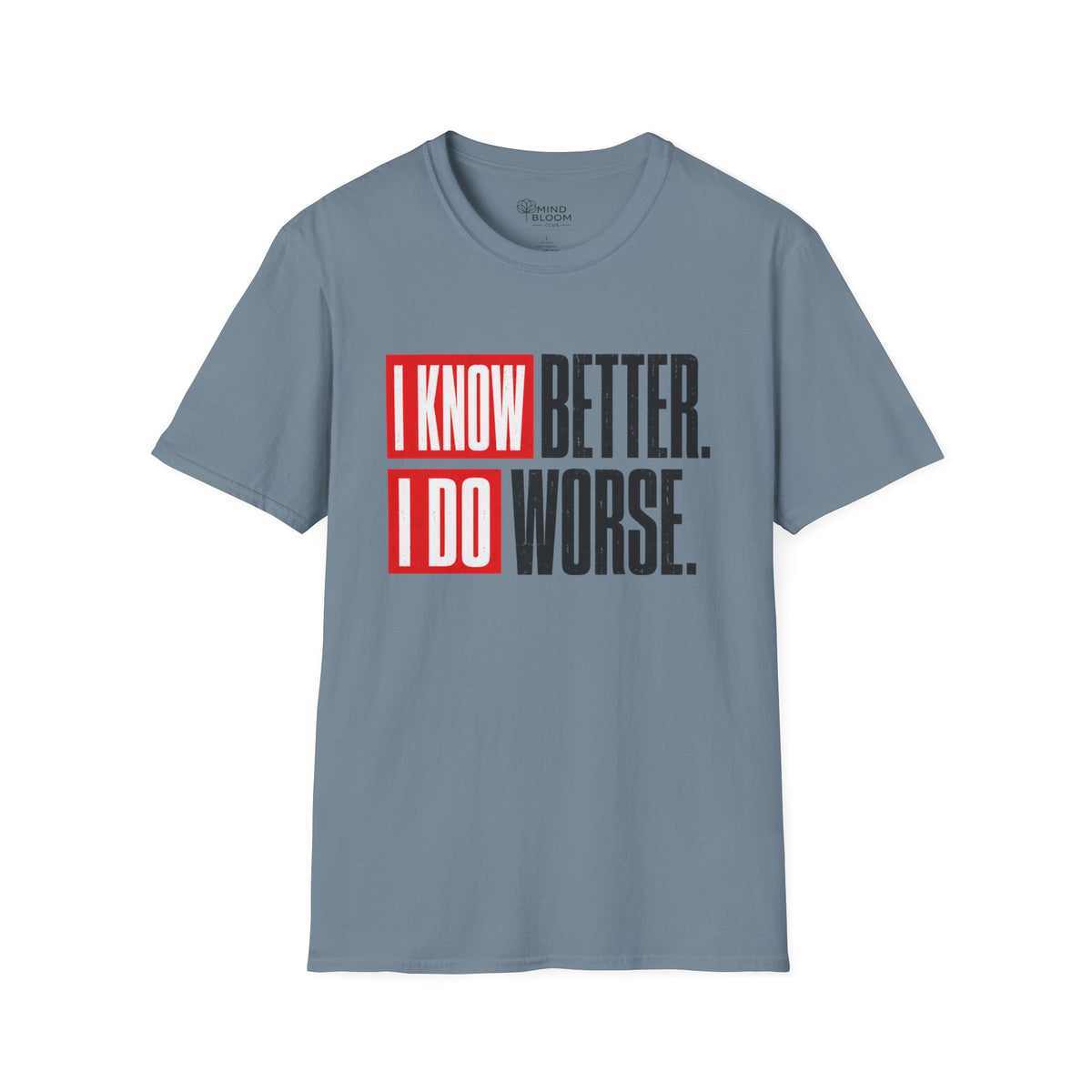 I Do Worse T-Shirt