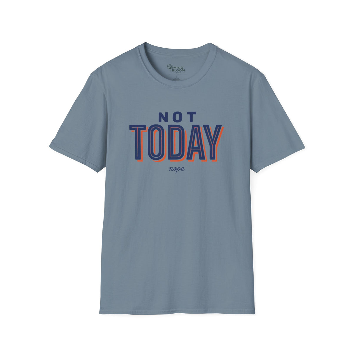 Not today T-Shirt