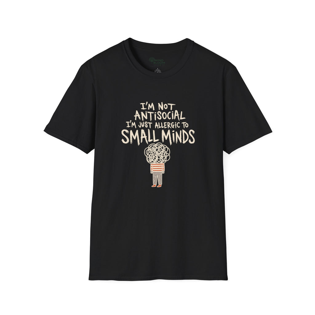 Allergic To Small Minds T-Shirt