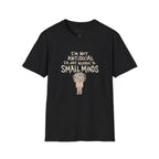 Allergic To Small Minds T-Shirt