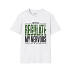 Off to regulate my nervous system T-Shirt