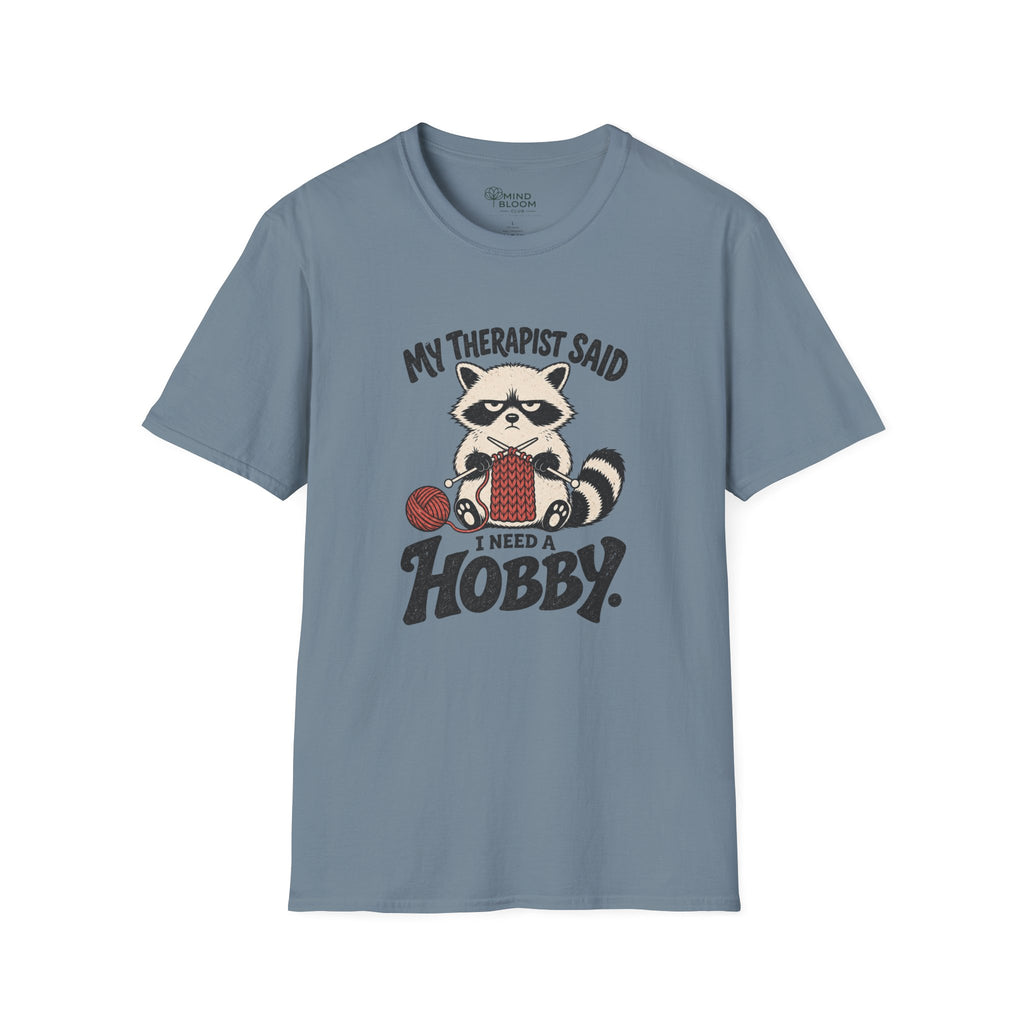 I Need A Hobby T-Shirt