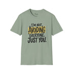 Not Avoiding Everyone T-Shirt