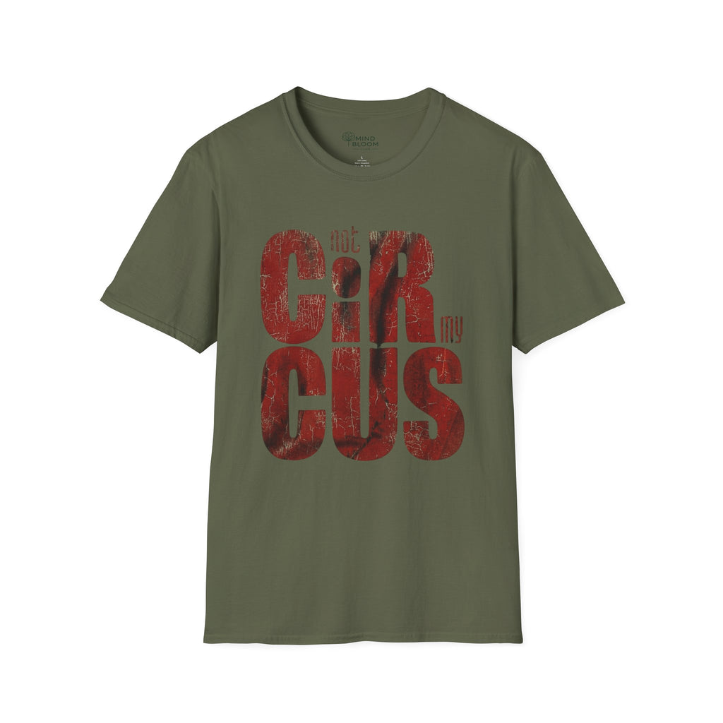 Not My Circus T-Shirt