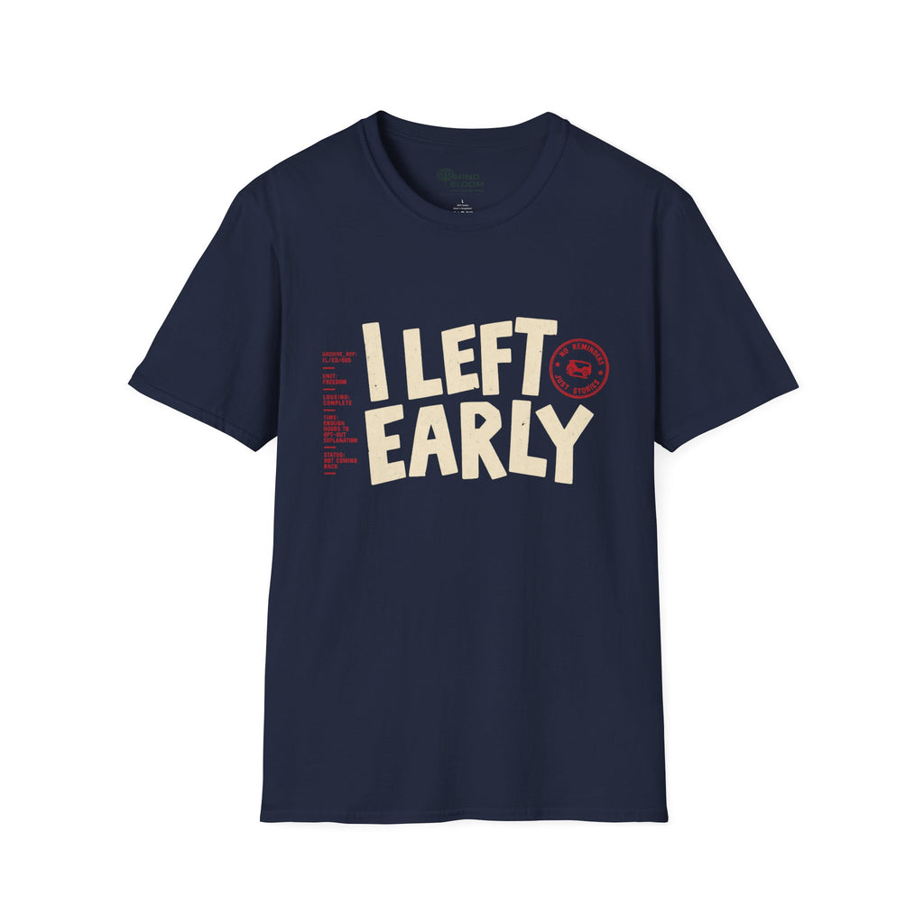 Left Early T-Shirt
