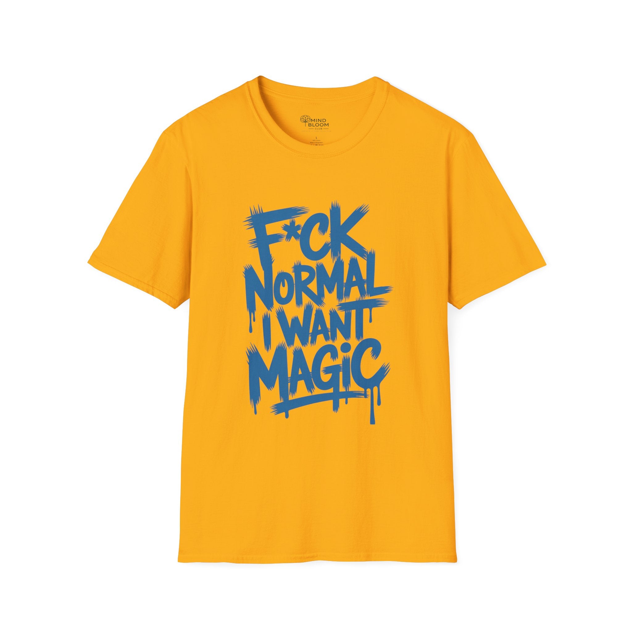 F*ck Normal I Want Magic T-Shirt