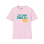 Currently Unavailable T-Shirt