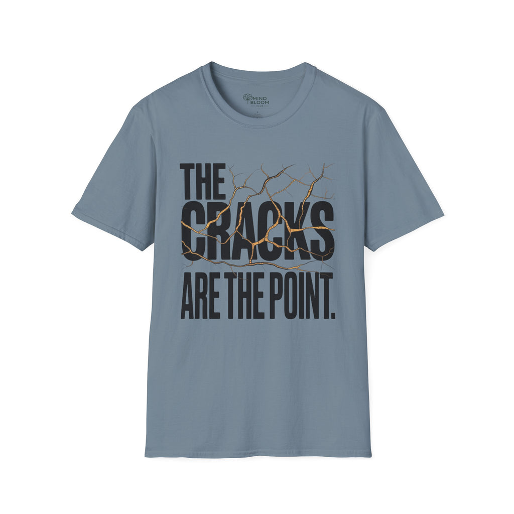 The cracks are the point T-Shirt