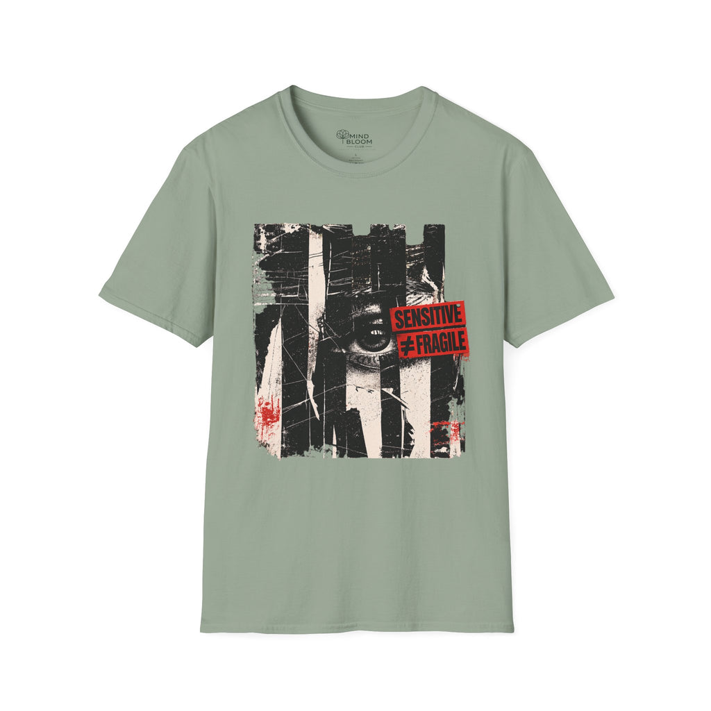 Sensitive ≠ Fragile T-Shirt