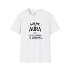 Aura Is Loading T-Shirt