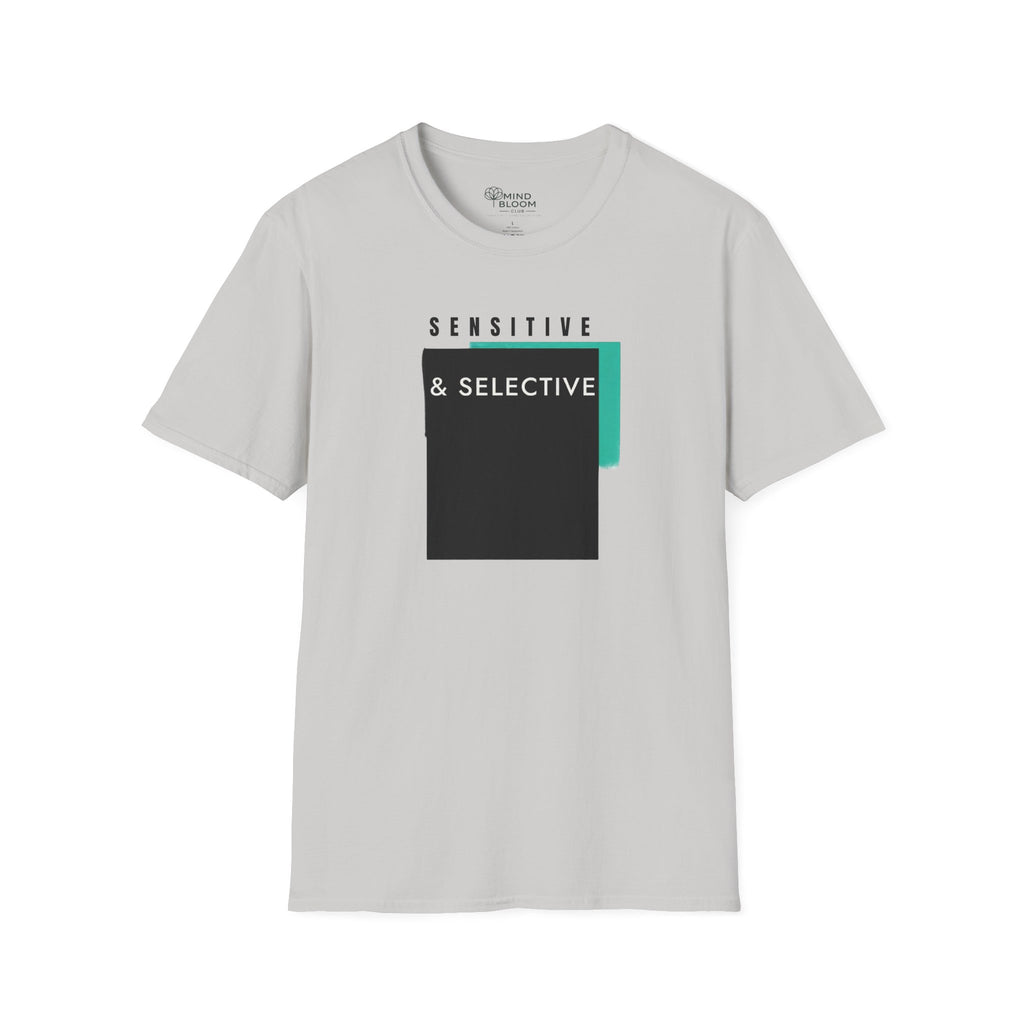 Sensitive & Selective T-Shirt