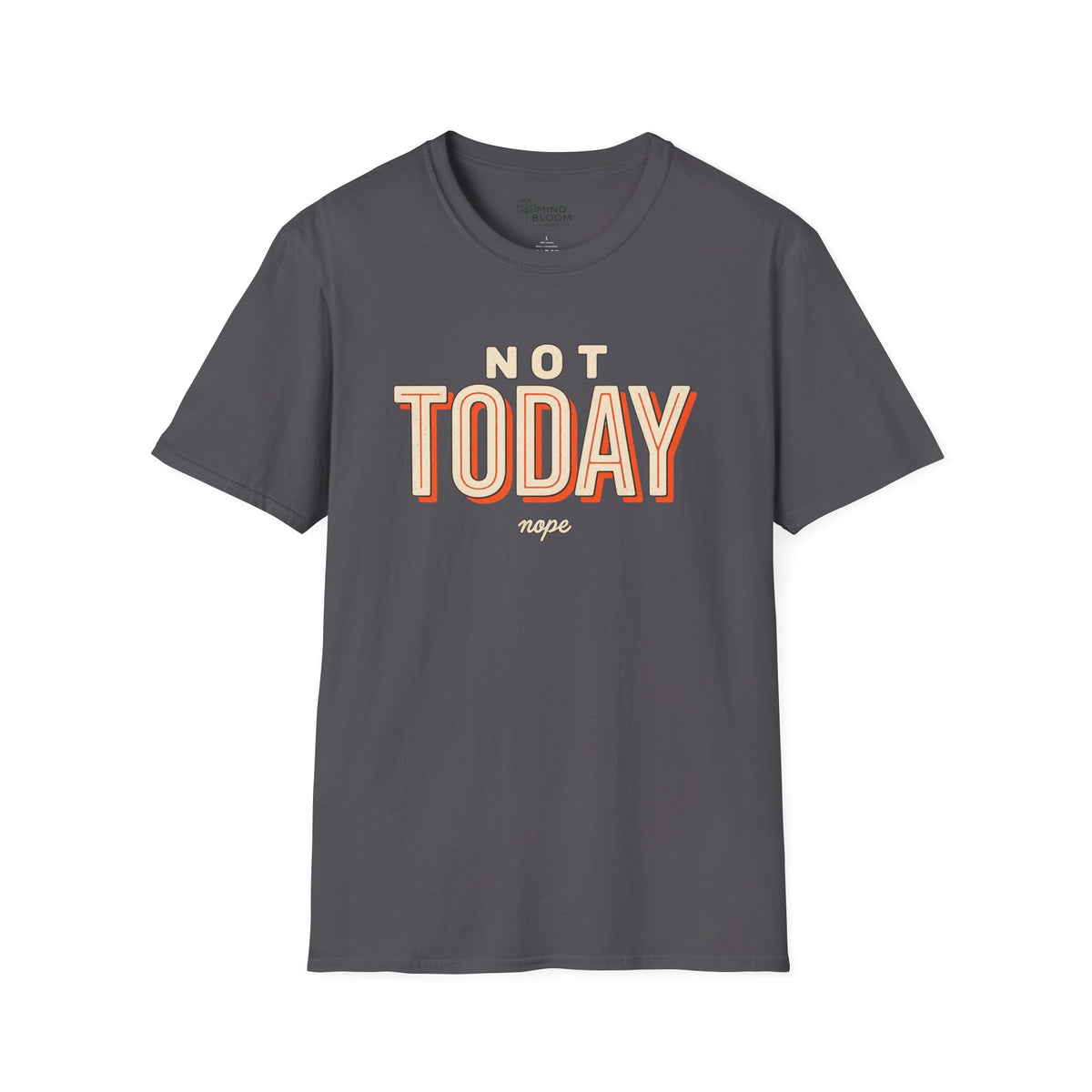 Not today T-Shirt