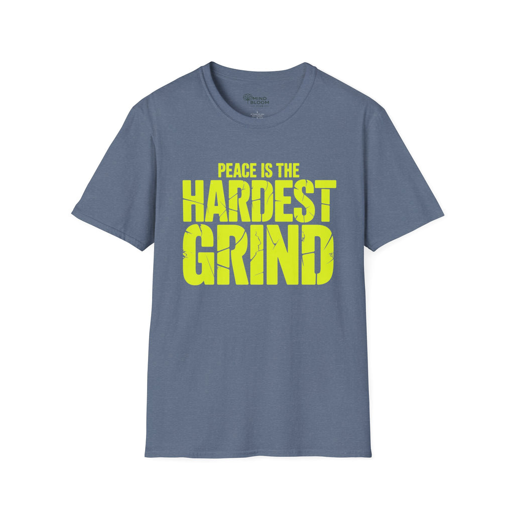 Peace is the hardest grind T-Shirt